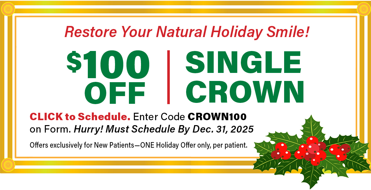 CROWN100 Offer NEW patient Offer for $100 off a Single Crown